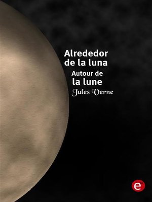 cover image of Alrededor de la luna/Autour de la lune